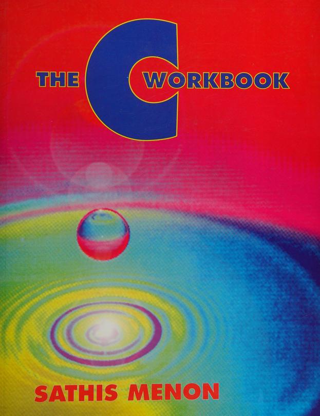 The C Workbook - Sathis Menon